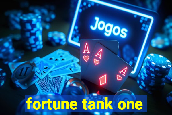 fortune tank one